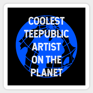 Coolest Teepublic Artist on the Planet Sticker